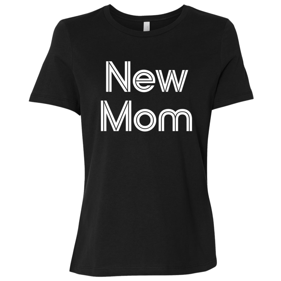 "New Mom" Womens Relaxed T-shirt | BetterSaid.co