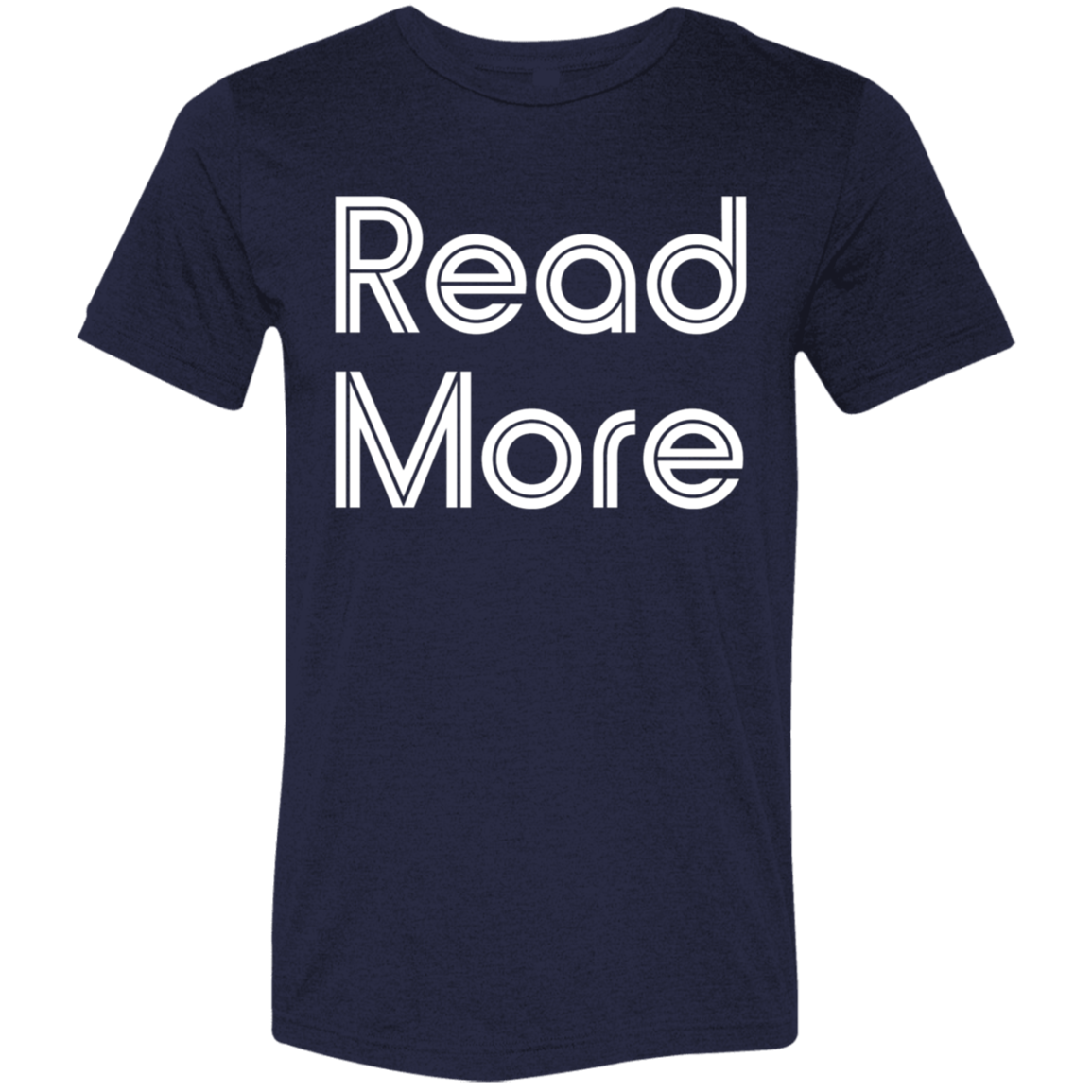 "Read More" Tri-blend T-shirt (white font) | BetterSaid.co