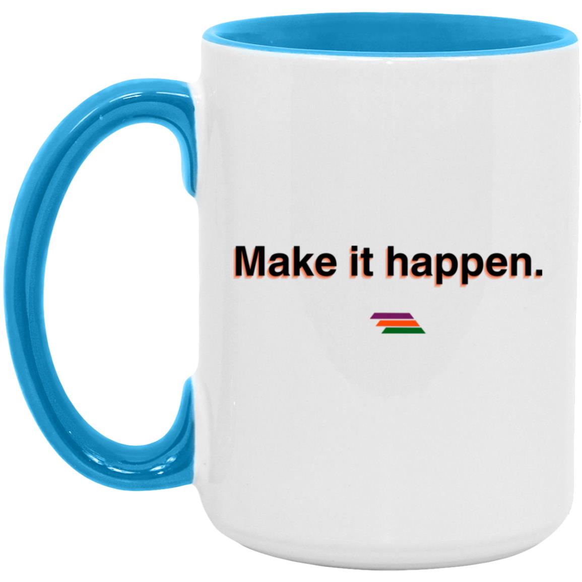 "Make it happen." Coffee Cups | BetterSaid.co