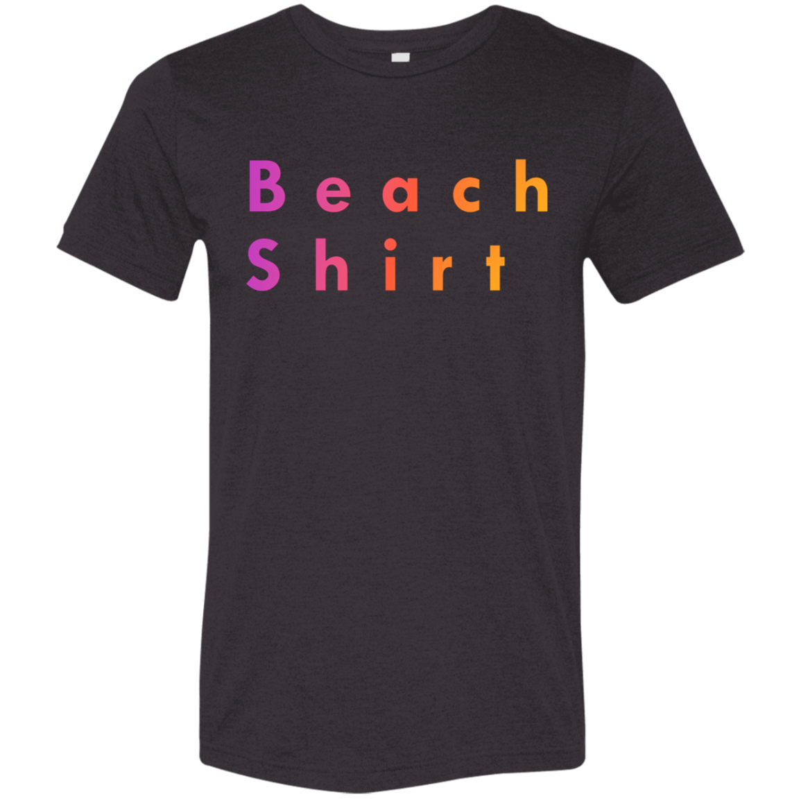 "Beach shirt" Tri-blend T-shirt | BetterSaid.co
