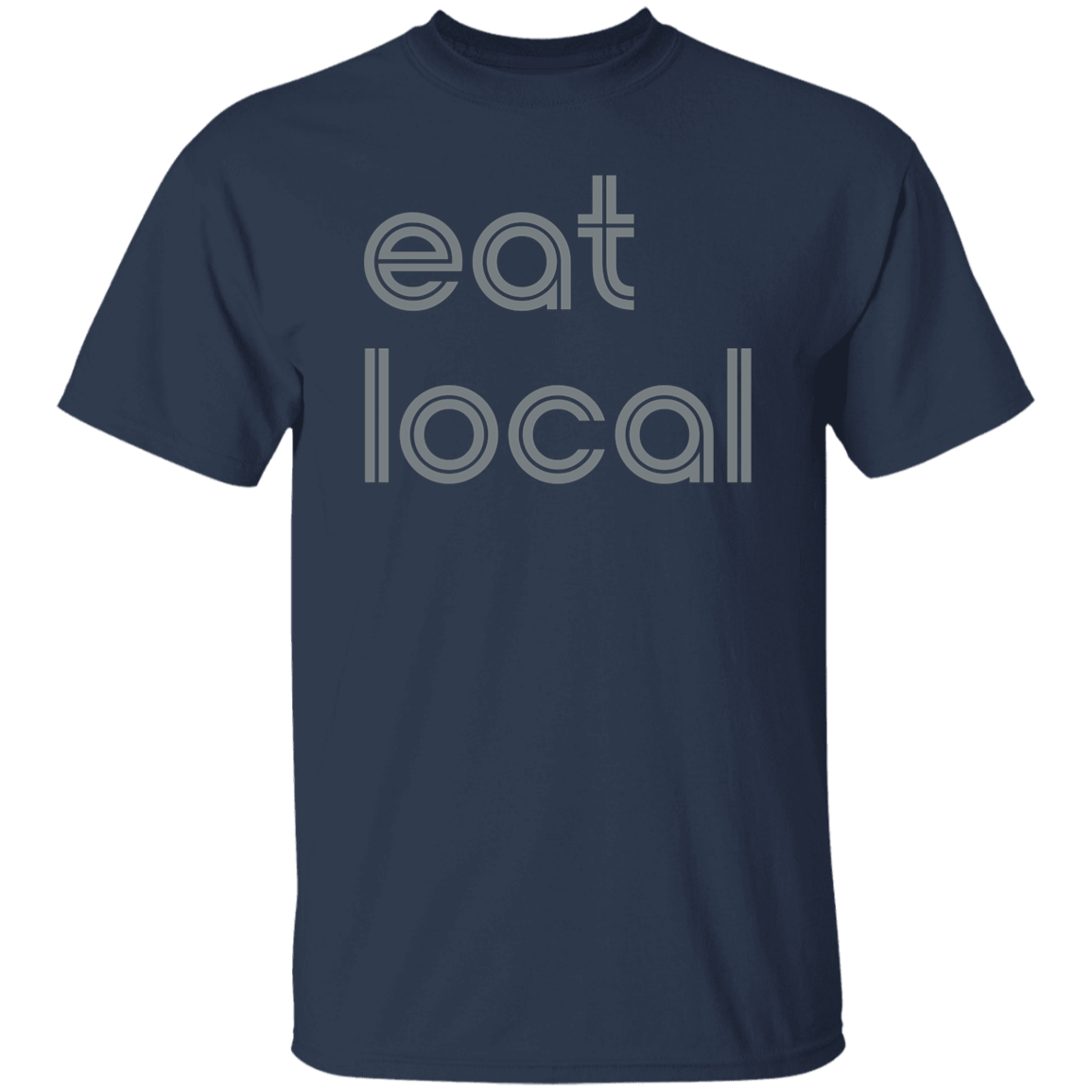 "Eat local." Mens T-shirt | BetterSaid.co