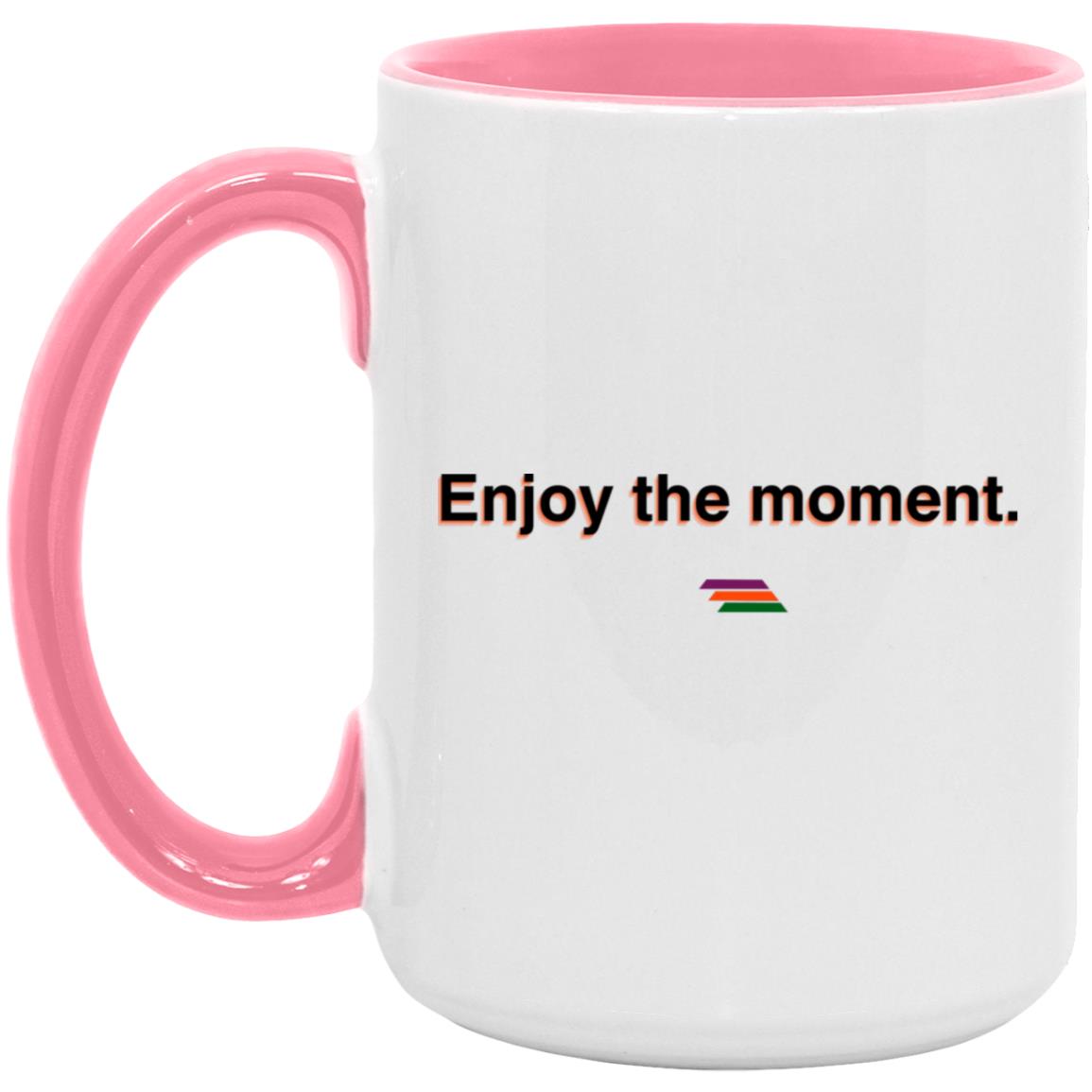 "Enjoy the moment." Coffee Cups | BetterSaid.co
