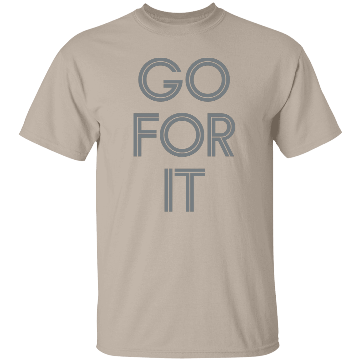 "Go For It" Mens T-shirt | BetterSaid.co