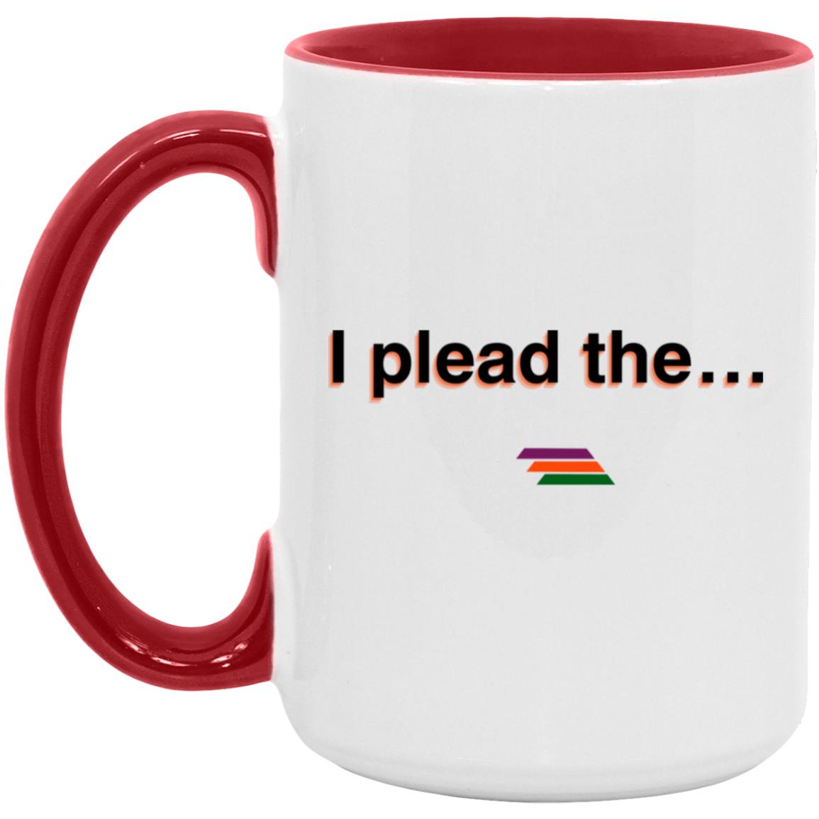 "I plead the" Coffee Cups | BetterSaid.co
