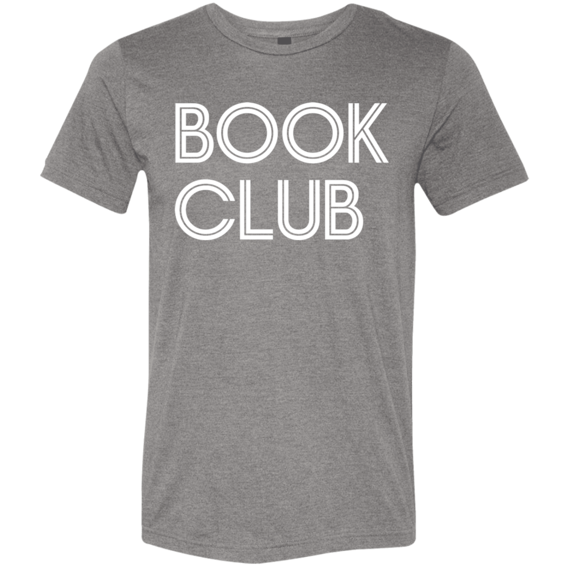 "Book Club" Tri-blend T-shirt (white font) | BetterSaid.co