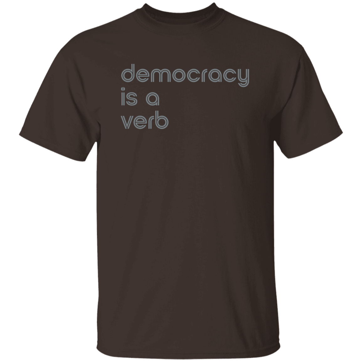 "Democracy is a verb" Mens T-shirt | BetterSaid.co