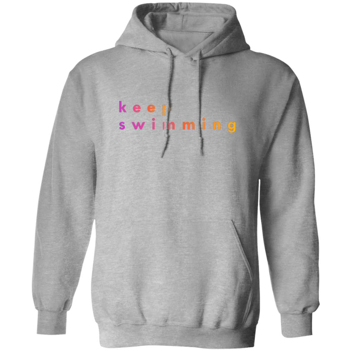 "Keep Swimming" Pullover Hoodie | BetterSaid.co