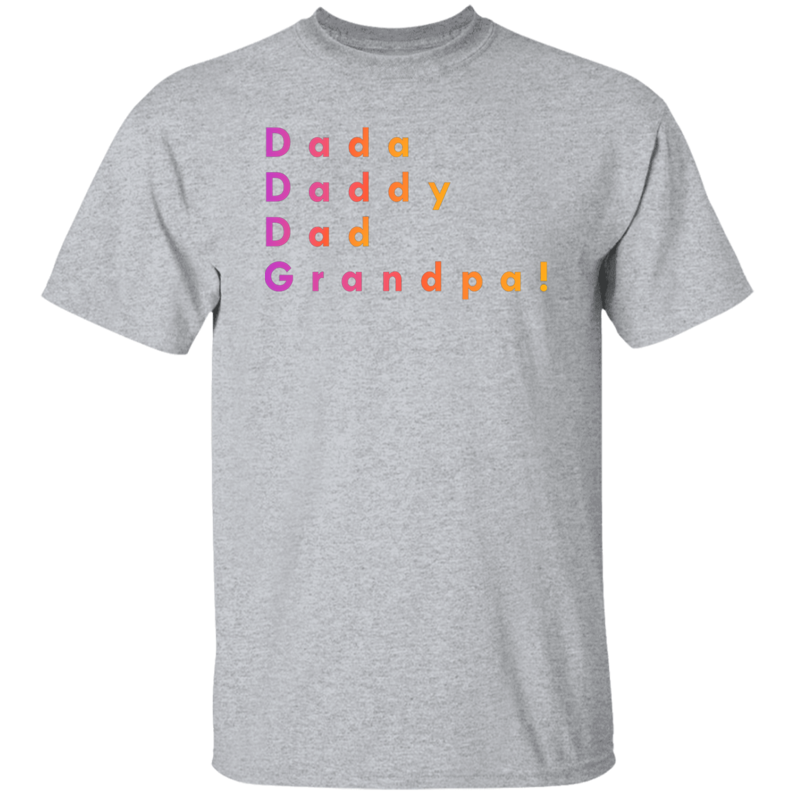 "Dada, Daddy, Dad, Grandpa!" Mens T-shirt | BetterSaid.co