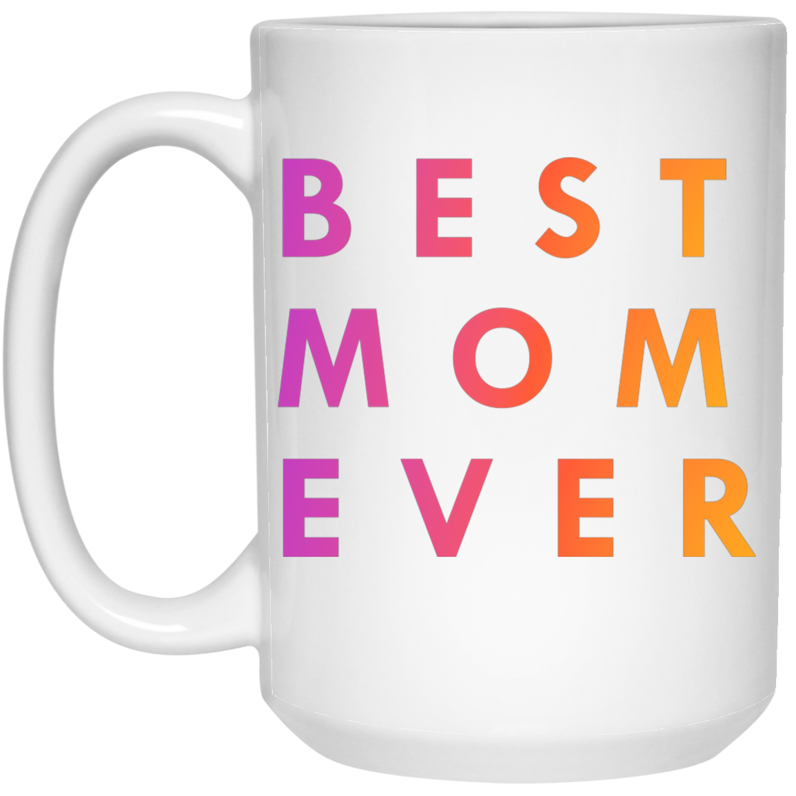"Best. Mom. Ever." Coffee Cups