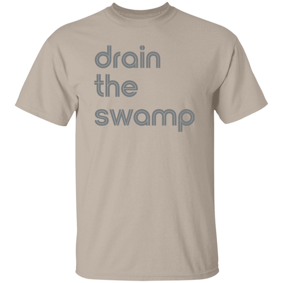 "Drain the" Mens T-shirt | BetterSaid.co