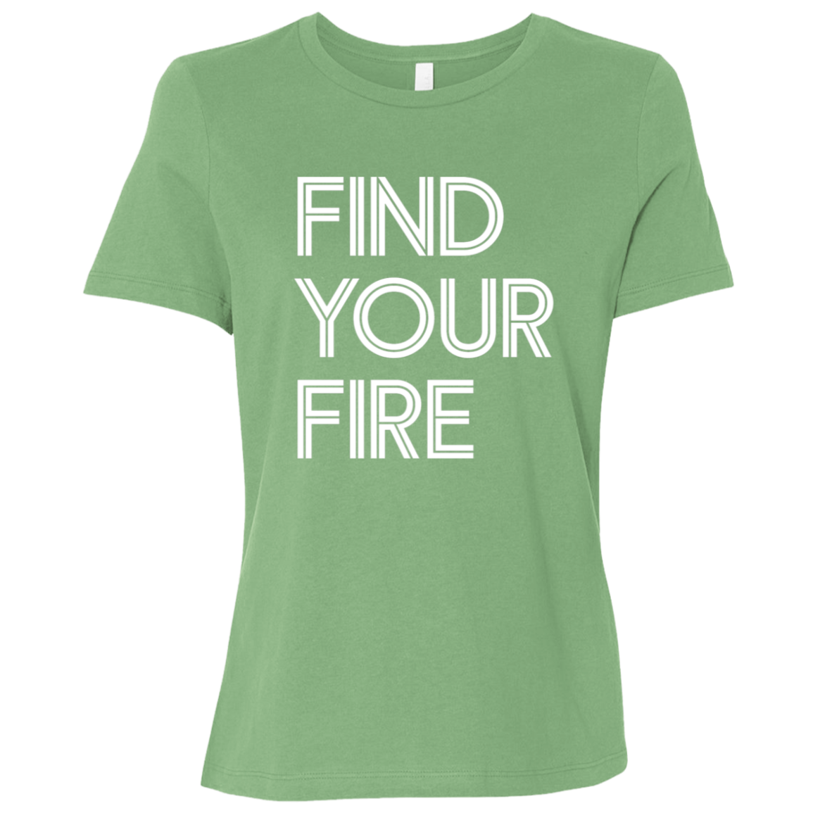"Find Your Fire" Womens Relaxed T-shirt | BetterSaid.co