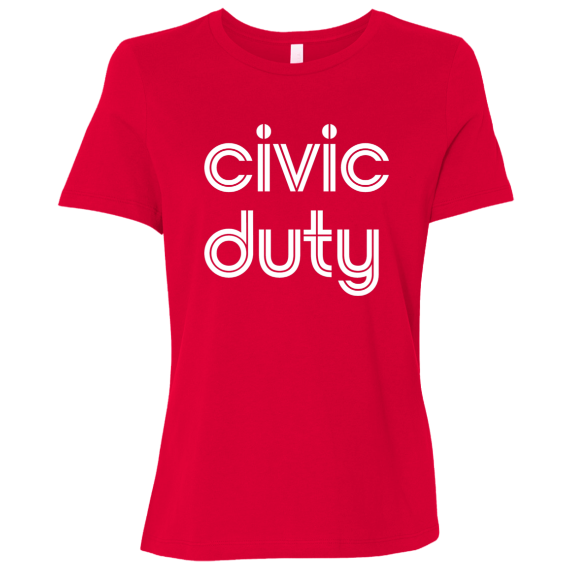 "Civic duty." Womens Relaxed T-shirt | BetterSaid.co