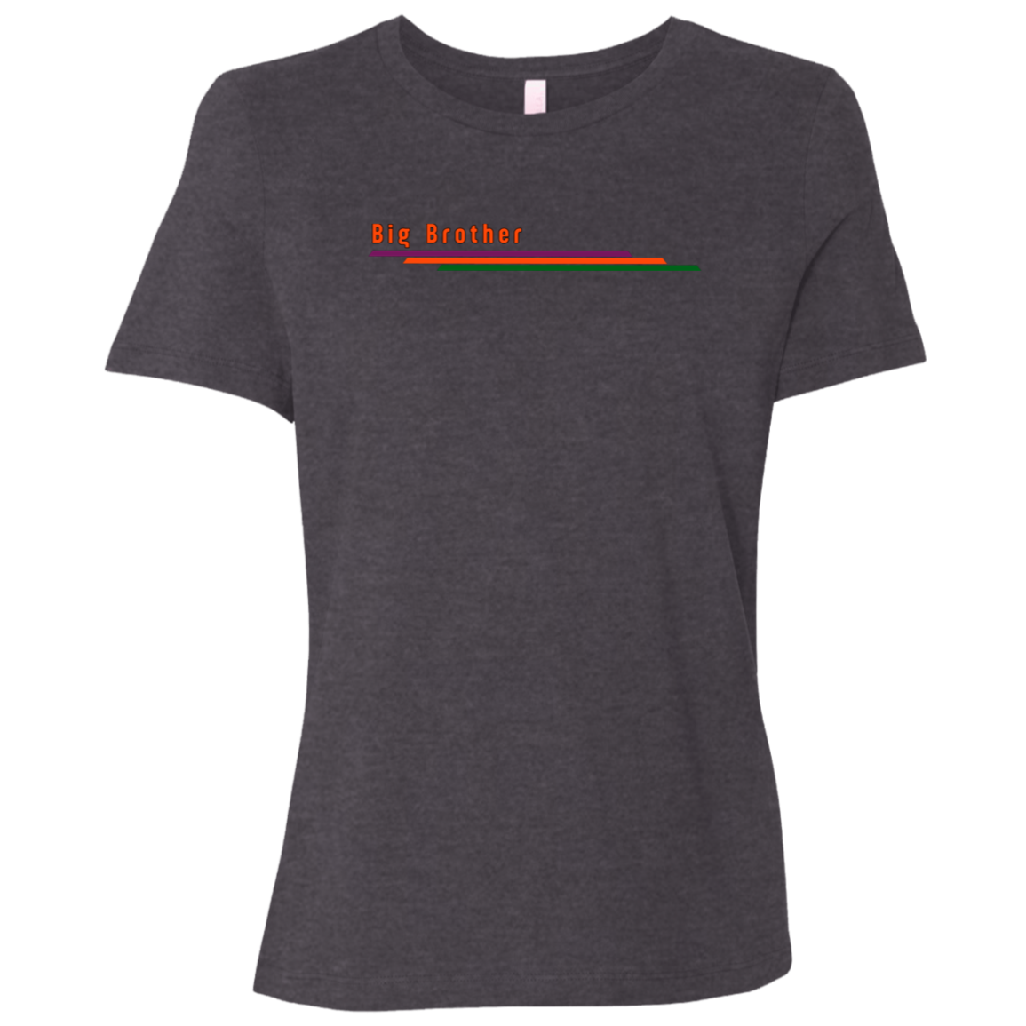 "Big Brother" Womens Relaxed T-shirt | BetterSaid.co