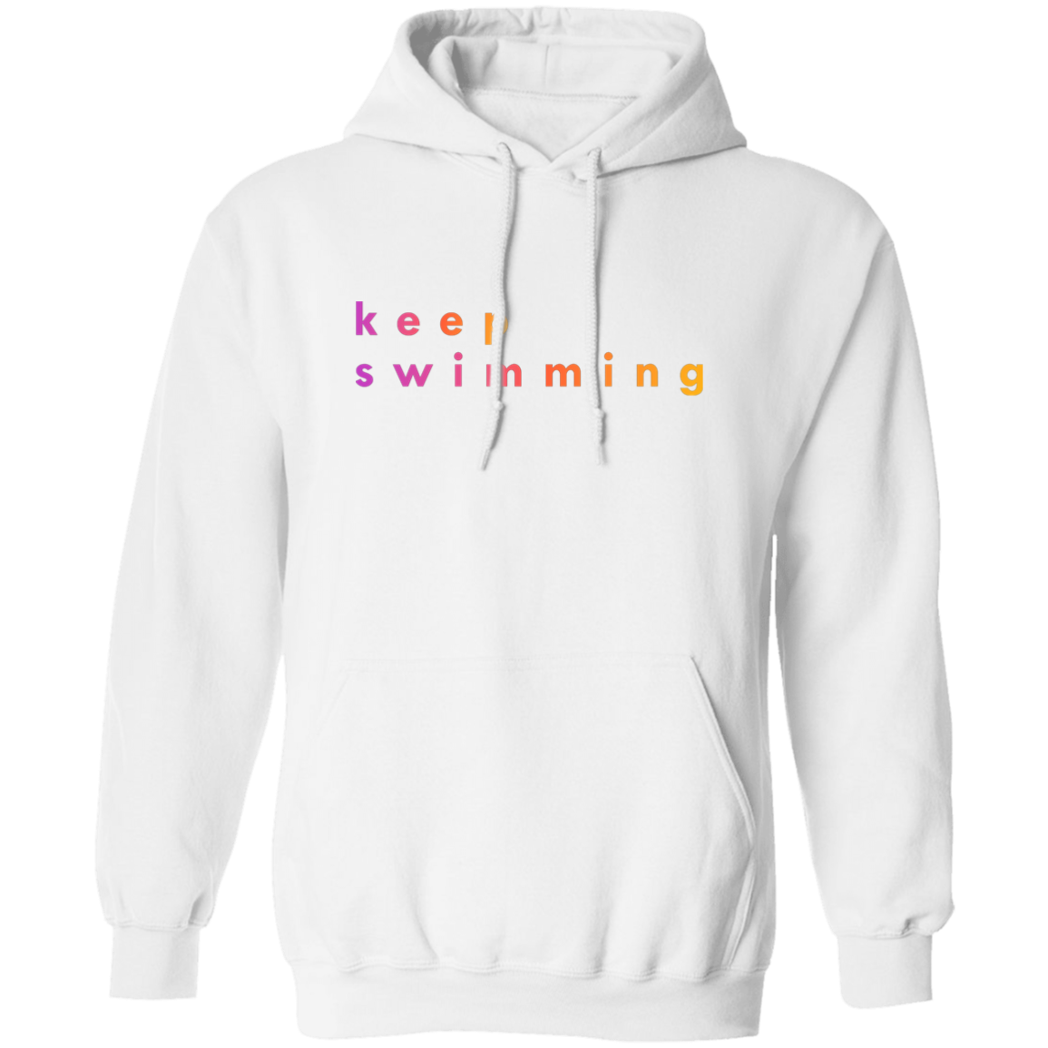 "Keep Swimming" Pullover Hoodie | BetterSaid.co