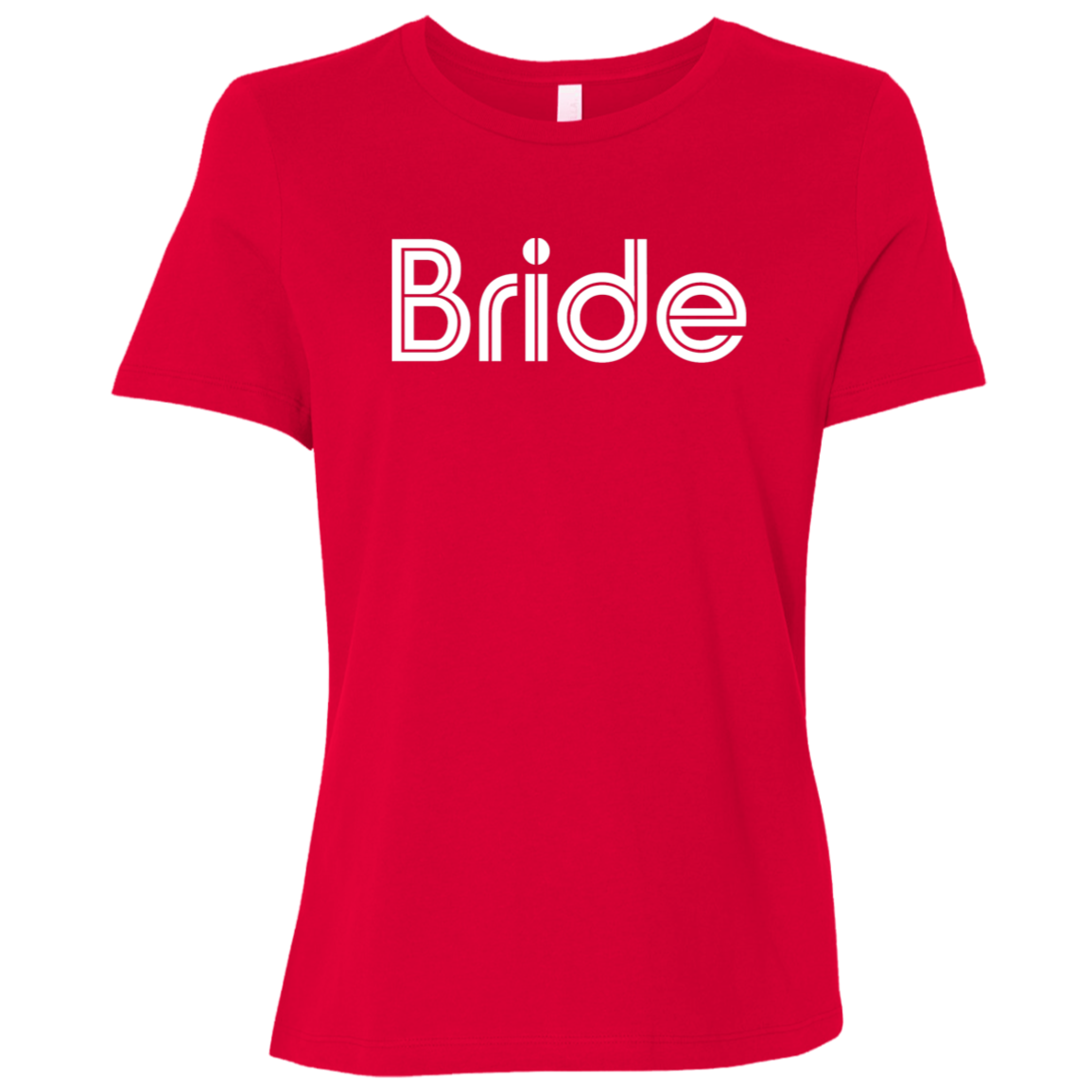 "Bride" Womens Relaxed T-shirt | BetterSaid.co