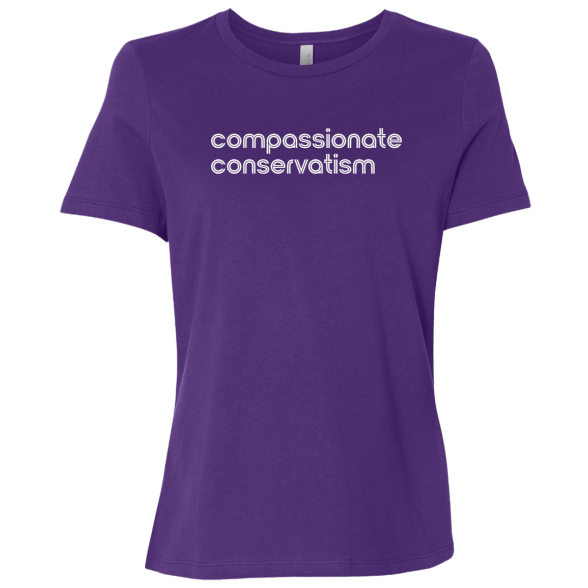 "Compassionate conservatism." Womens Relaxed T-shirt | BetterSaid.co