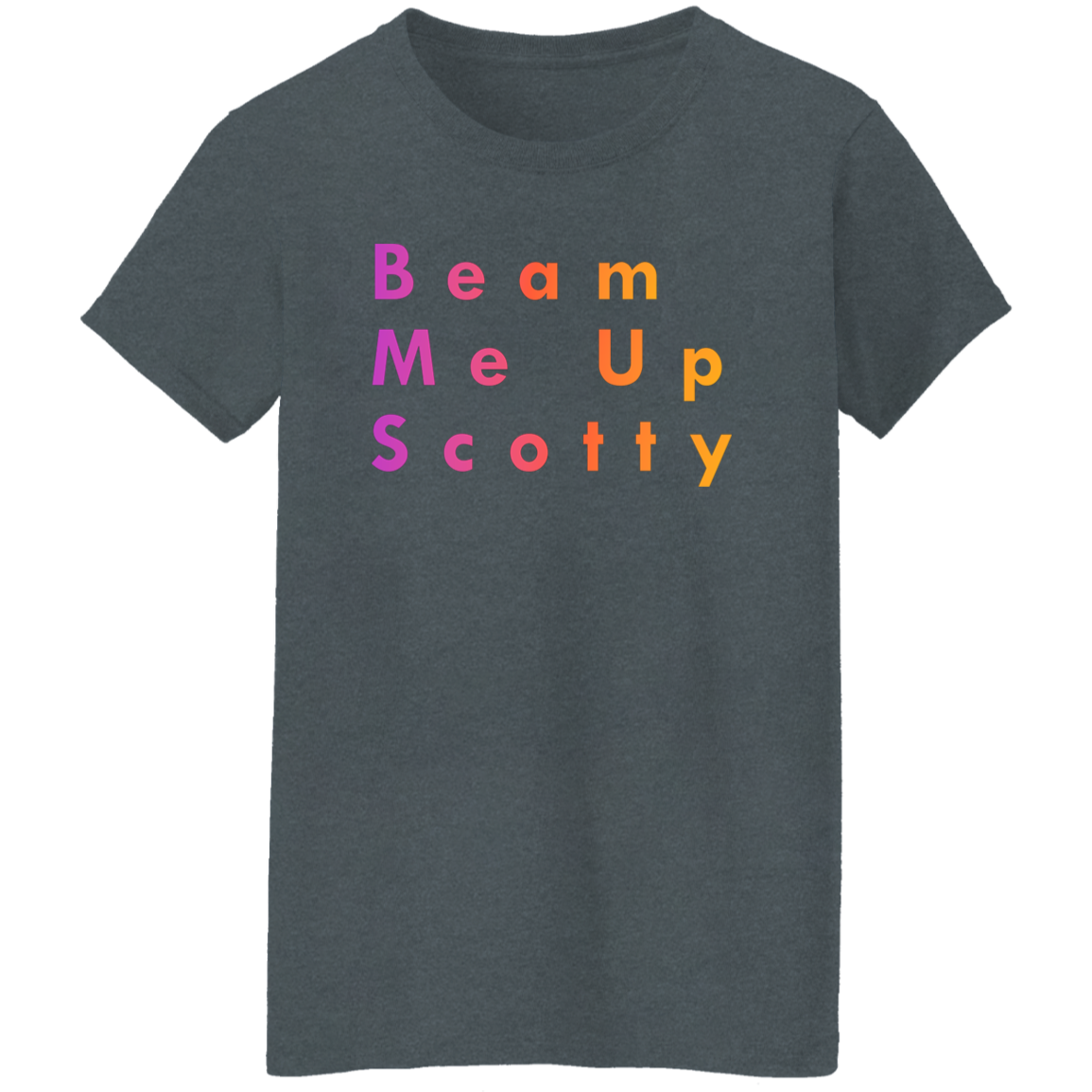 "Beam Me Up Scotty" Womens T-shirt | BetterSaid.co
