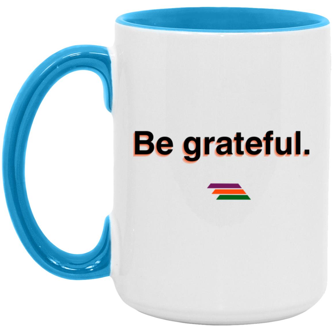"Be grateful." Coffee Cups | BetterSaid.co