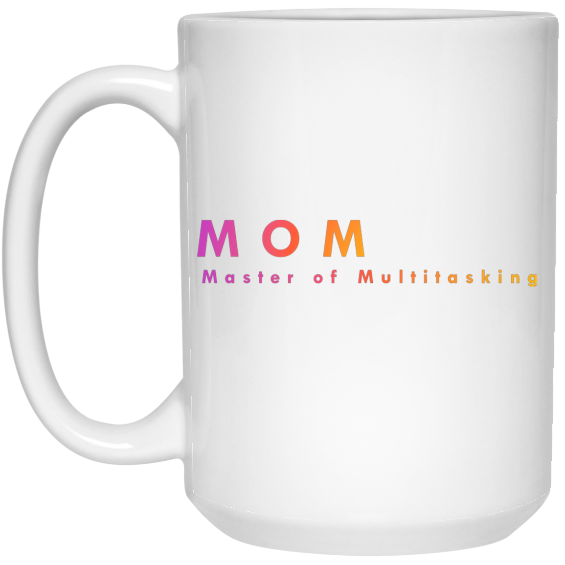 "Mom. Master of Multitasking." Coffee Cups