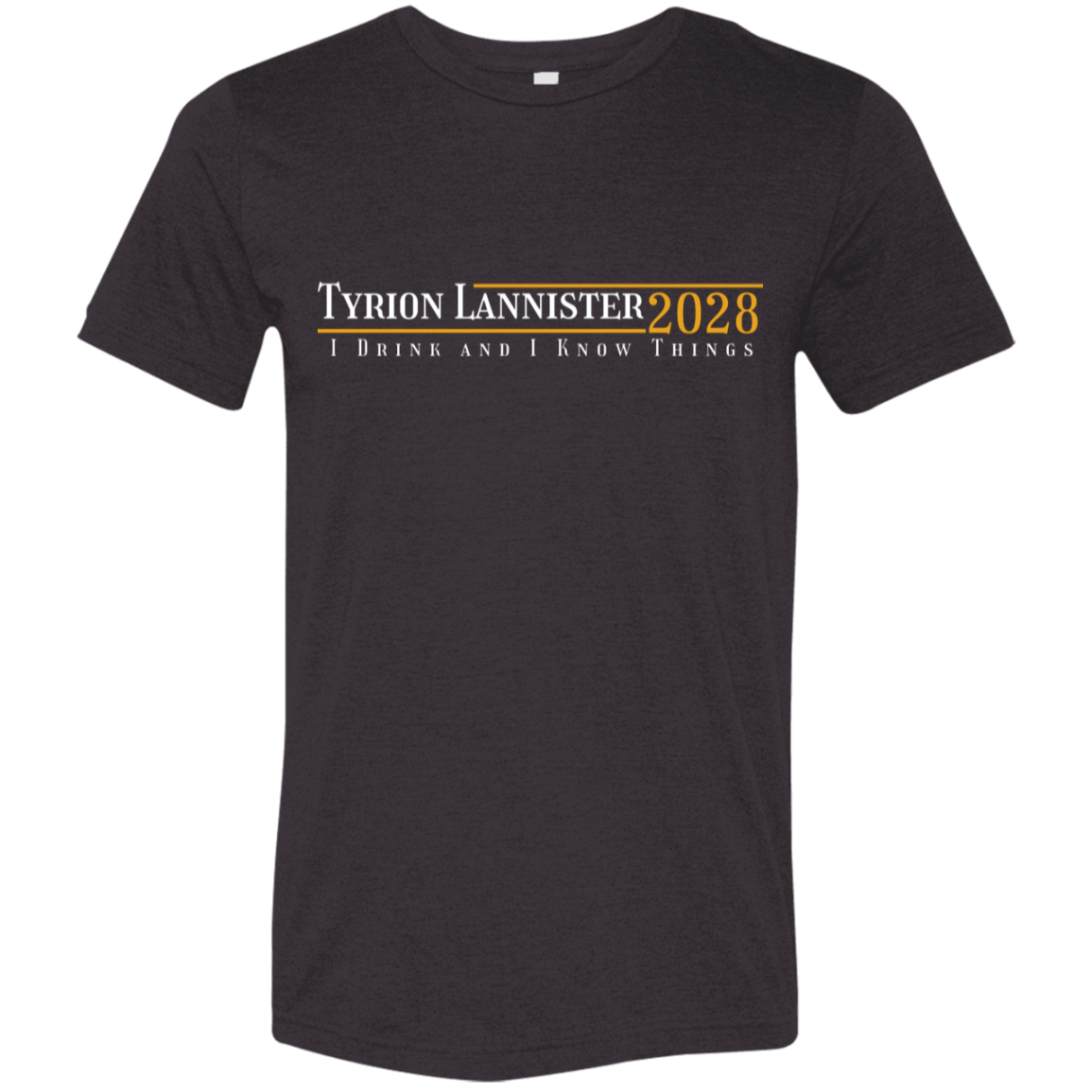 "Tyrion Lannister 2028" Tri-blend T-shirt | BetterSaid.co