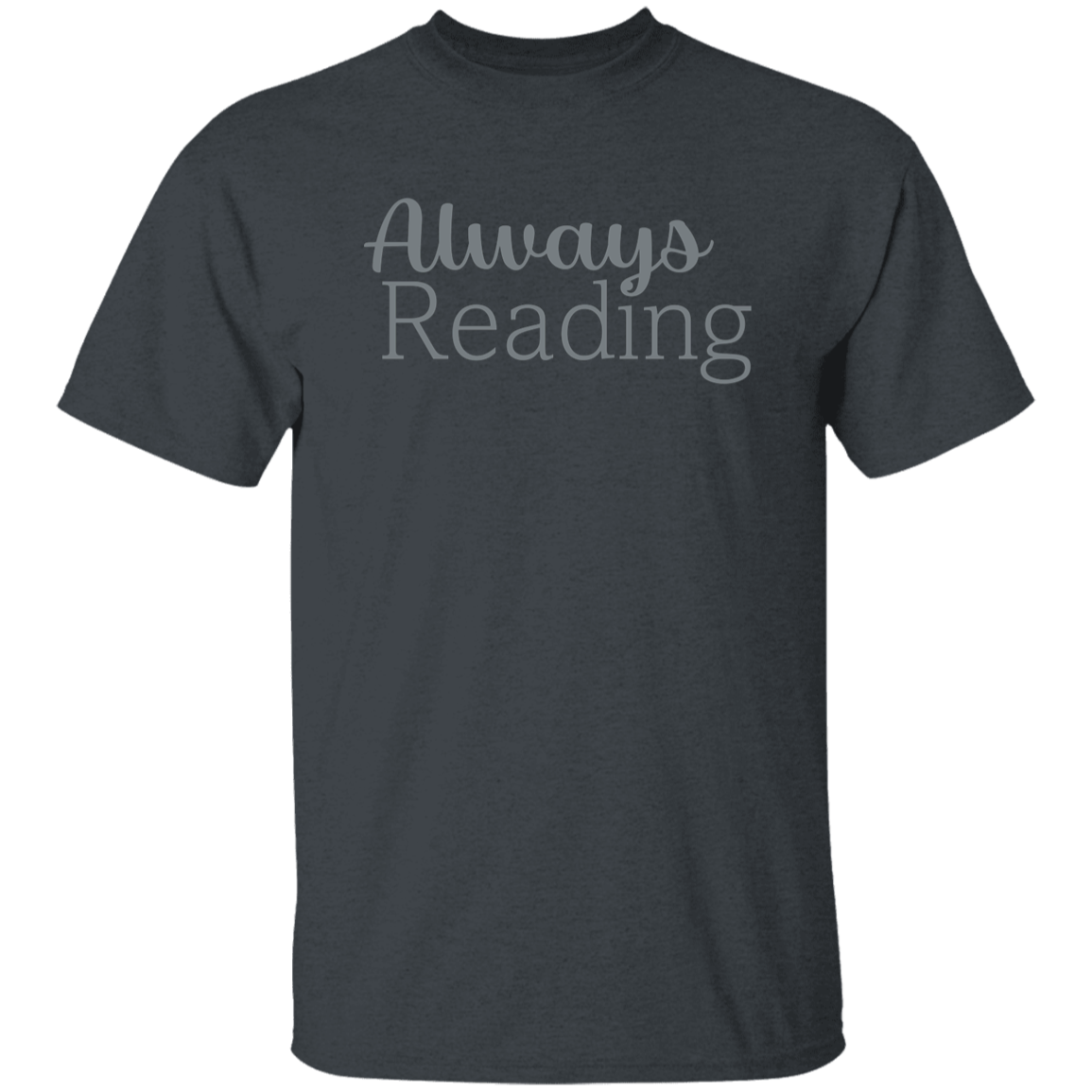 "Always Reading" Mens T-shirt | BetterSaid.co
