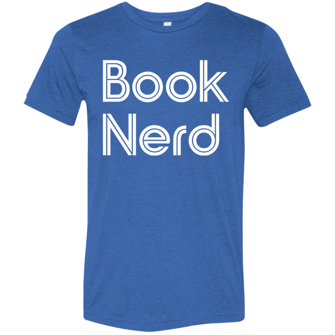 "Book Nerd" Tri-blend T-shirt (white font) | BetterSaid.co