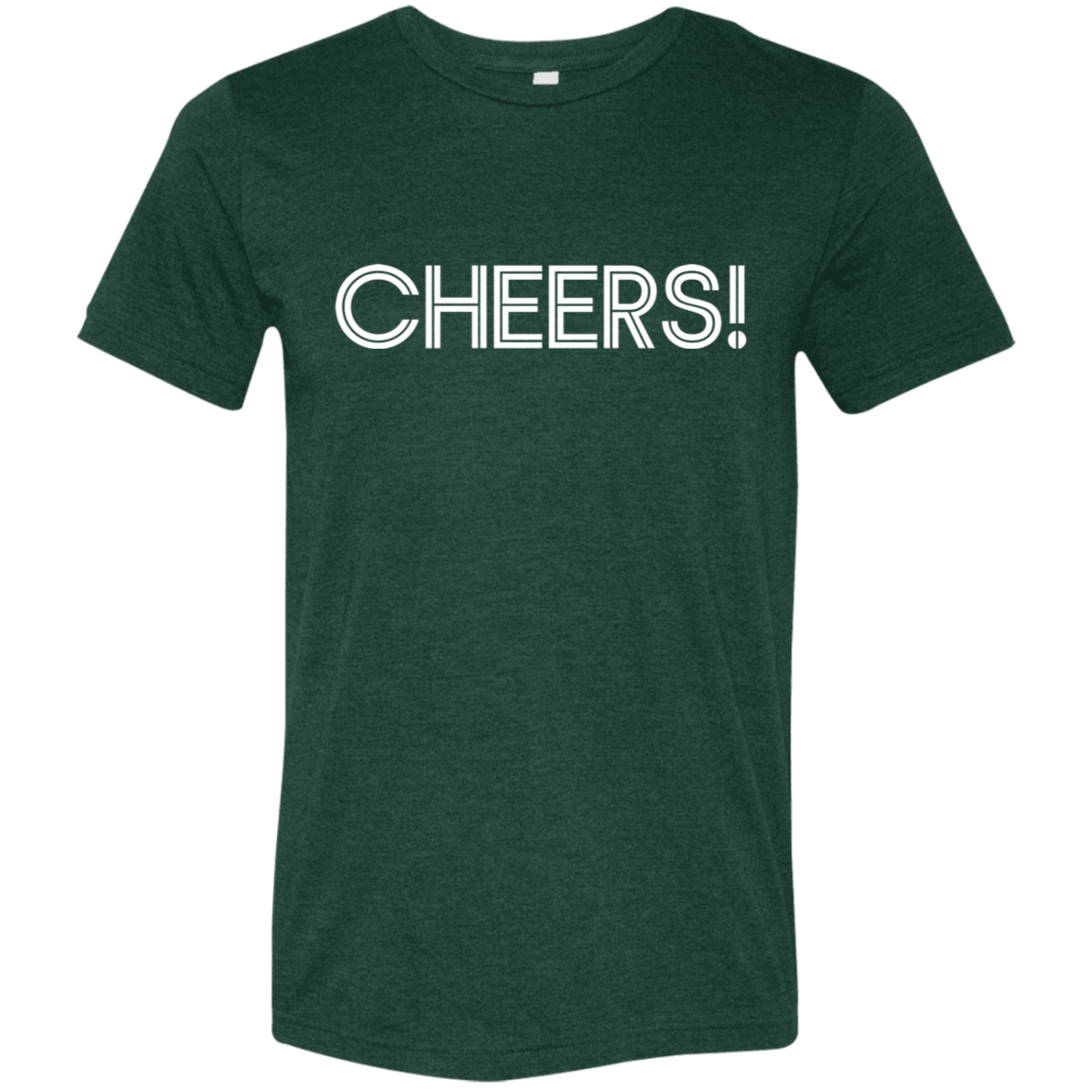 "Cheers" Tri-blend T-shirt | BetterSaid.co