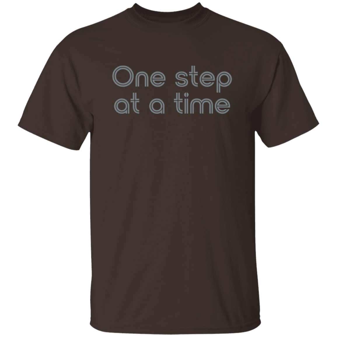 "One step at a time." Mens T-shirt | BetterSaid.co
