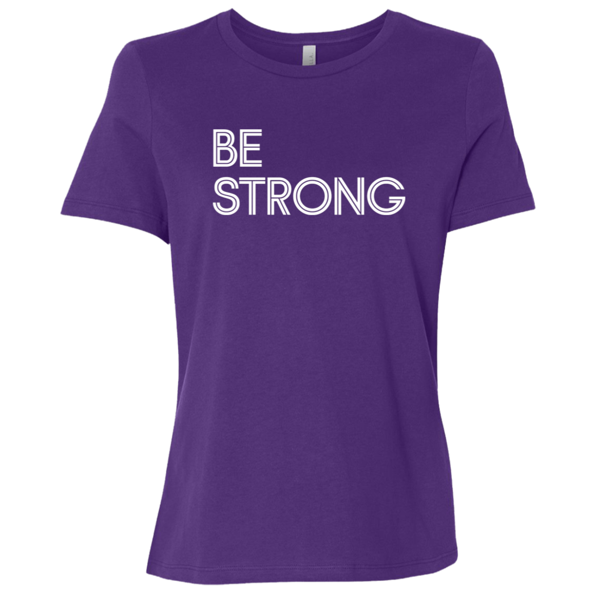 "Be Strong" Womens Relaxed T-shirt | BetterSaid.co