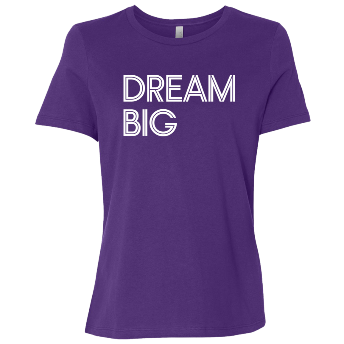 "Dream Big" Womens Relaxed T-shirt | BetterSaid.co