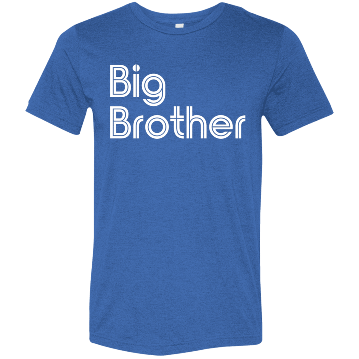 "Big Brother" Tri-blend T-shirt | BetterSaid.co