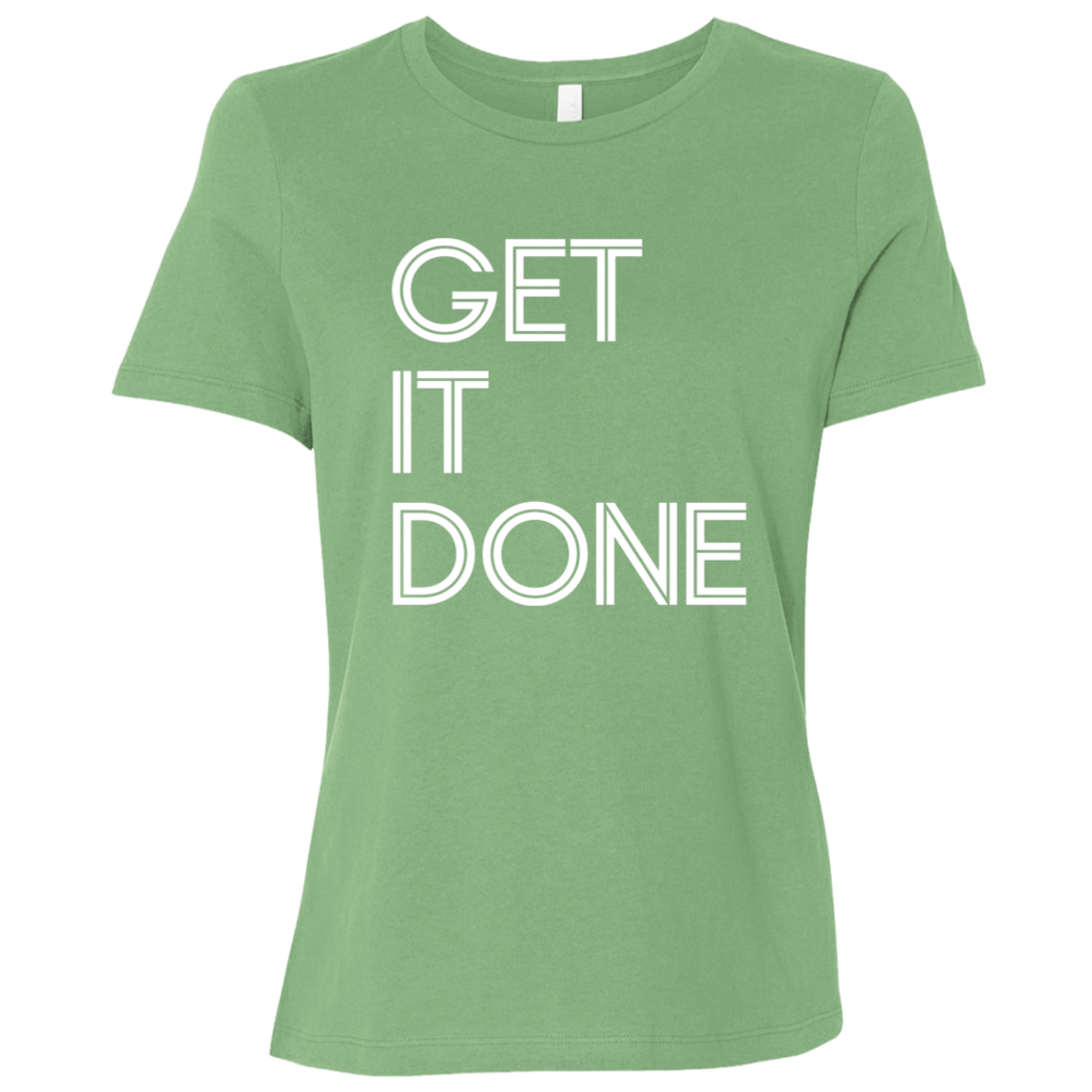 "Get It Done" Womens Relaxed T-shirt | BetterSaid.co