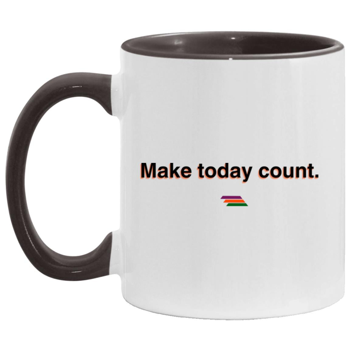 "Make today count." Coffee Cups | BetterSaid.co