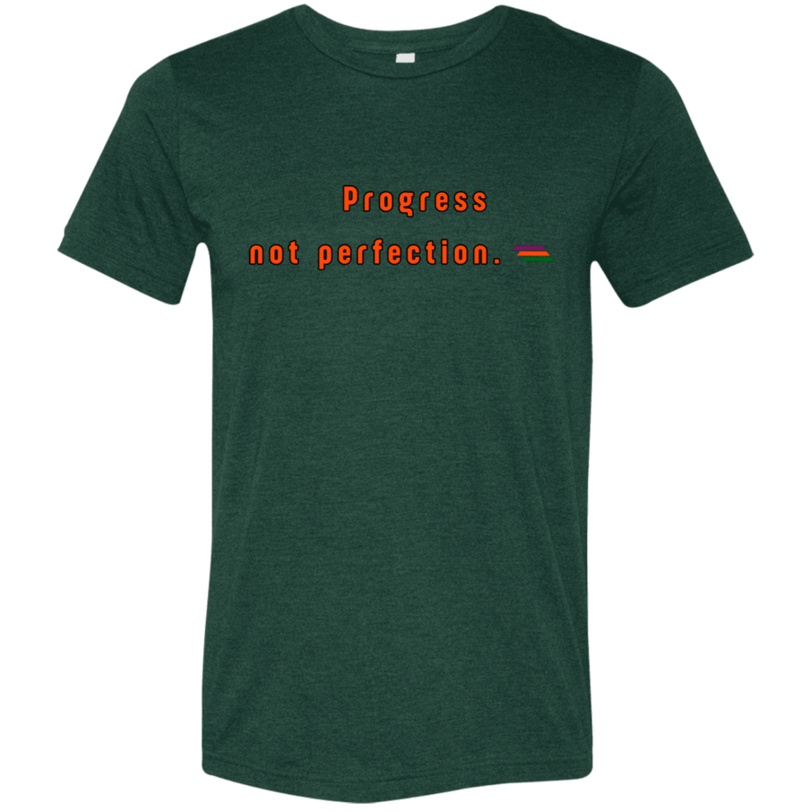 "Progress not perfection." Tri-blend T-shirt | BetterSaid.co