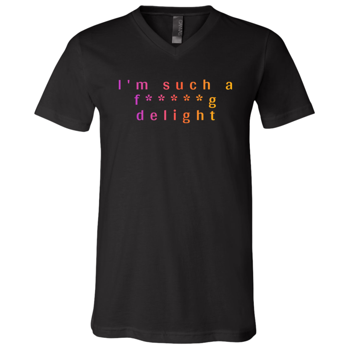 "I'm such a delight" Mens V-neck T-shirt | BetterSaid.co