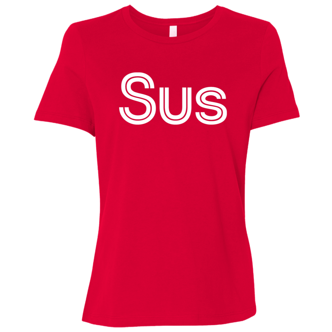 "Sus" Womens Relaxed T-shirt | BetterSaid.co