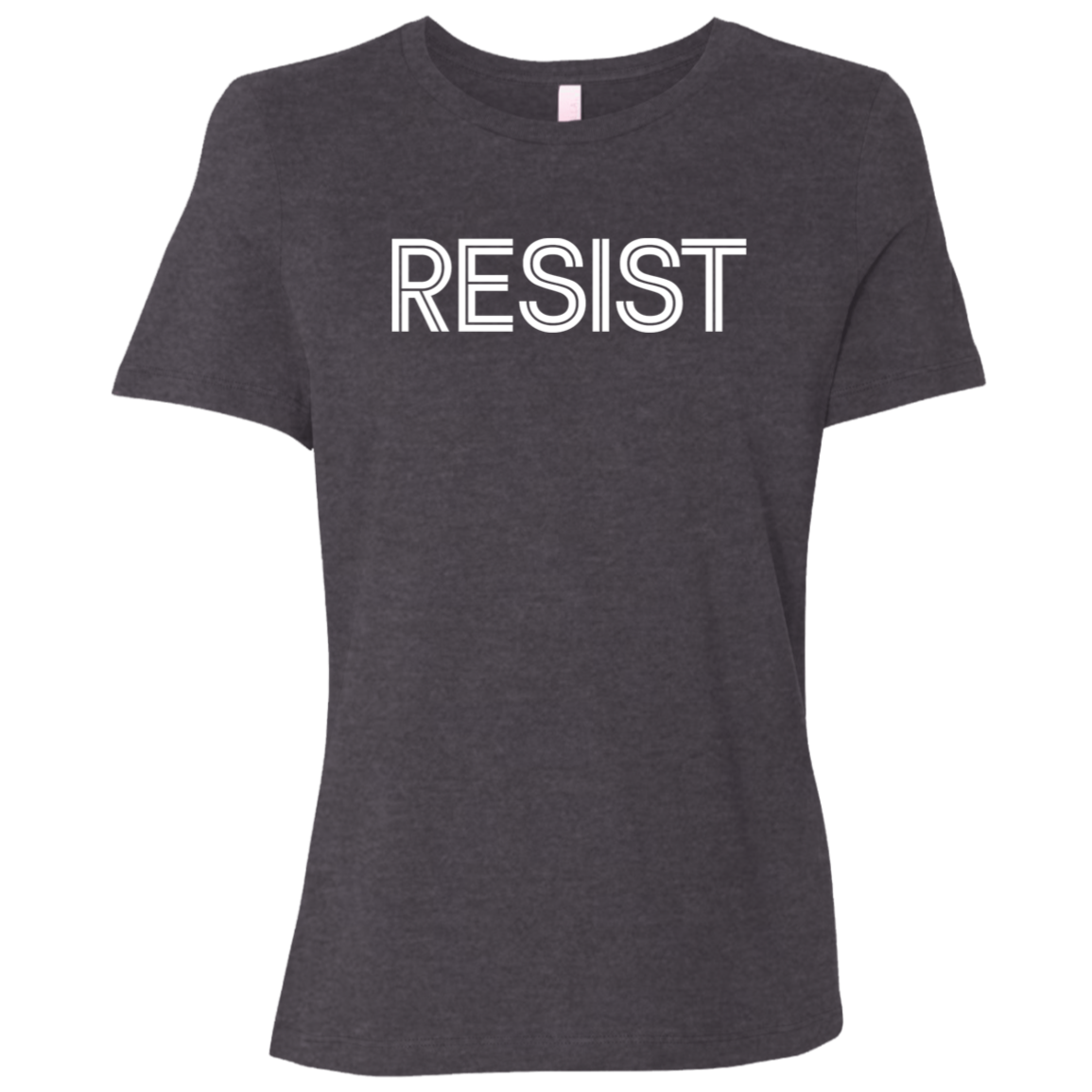 "Resist." Womens Relaxed T-shirt | BetterSaid.co