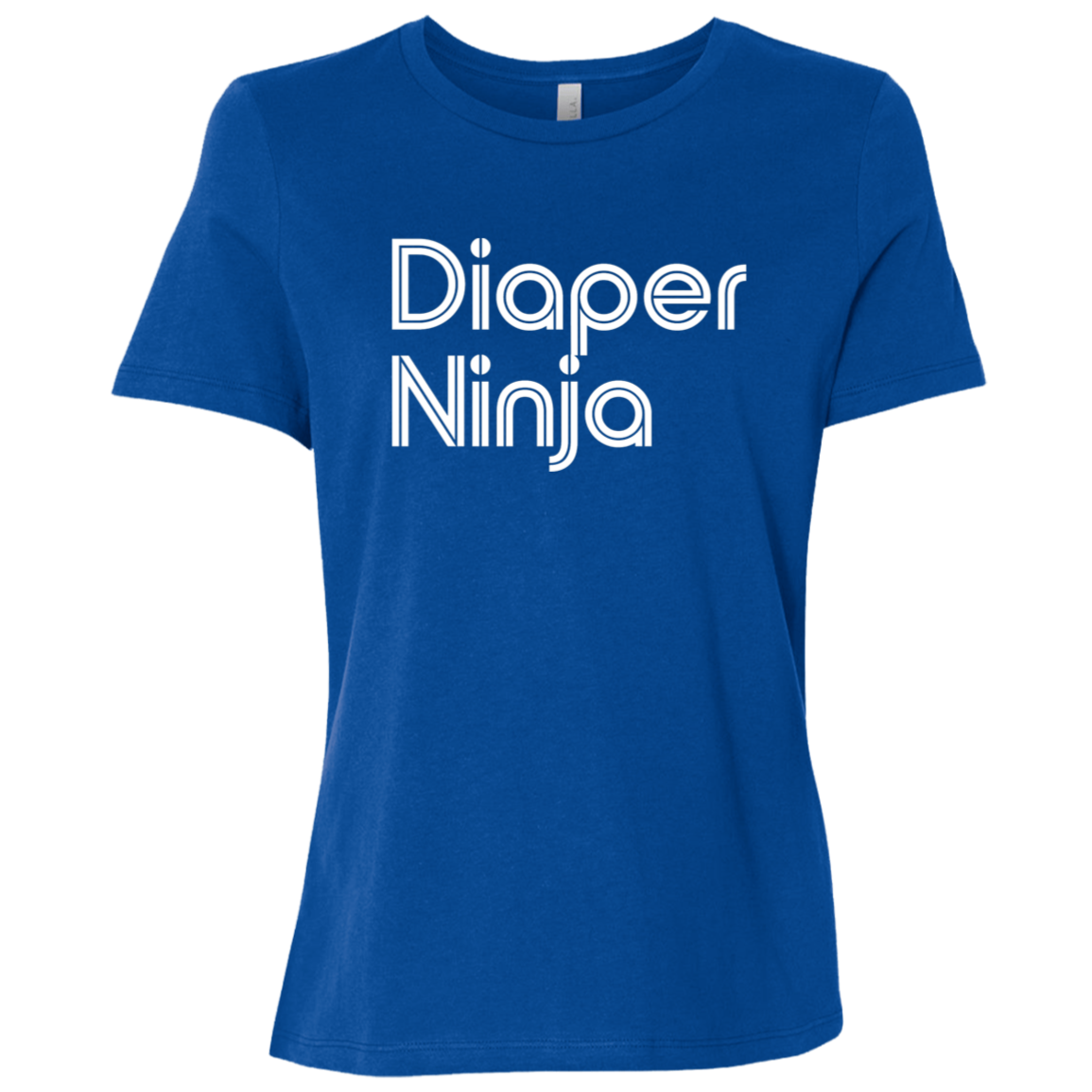 "Diaper Ninja" Womens Relaxed T-shirt | BetterSaid.co