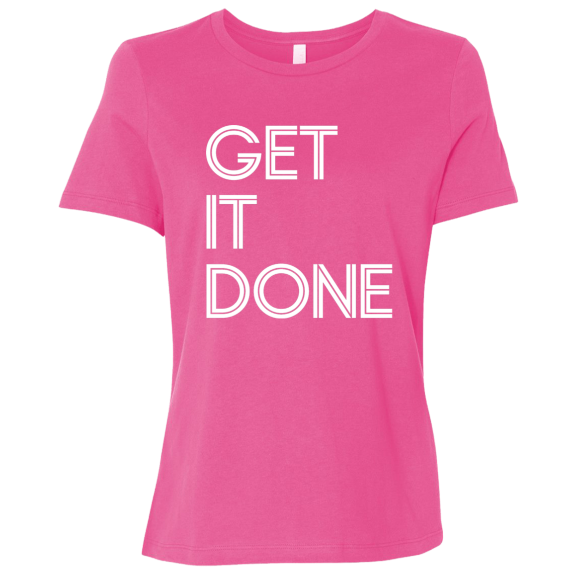 "Get It Done" Womens Relaxed T-shirt | BetterSaid.co