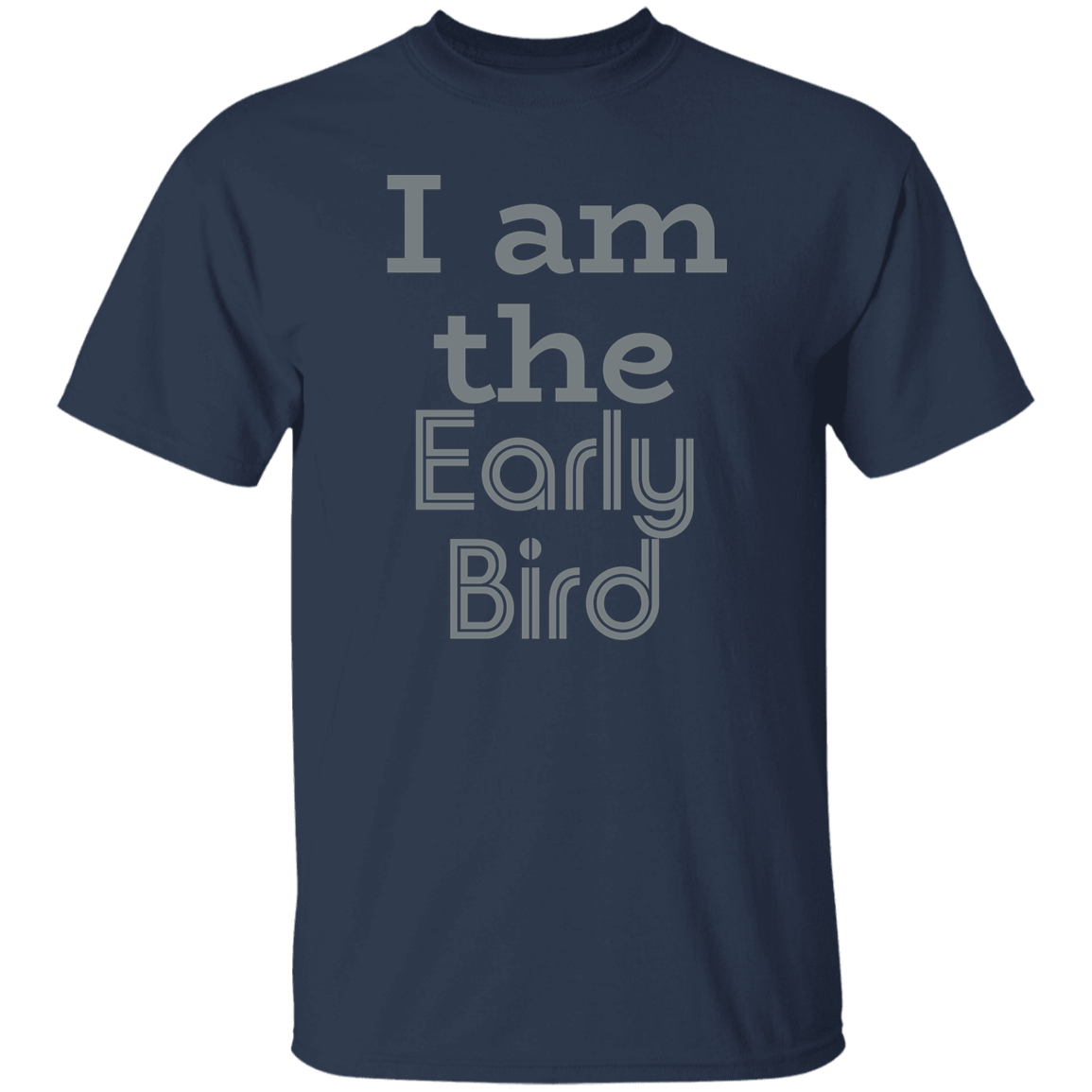 "I am the early bird" Mens T-shirt | BetterSaid.co