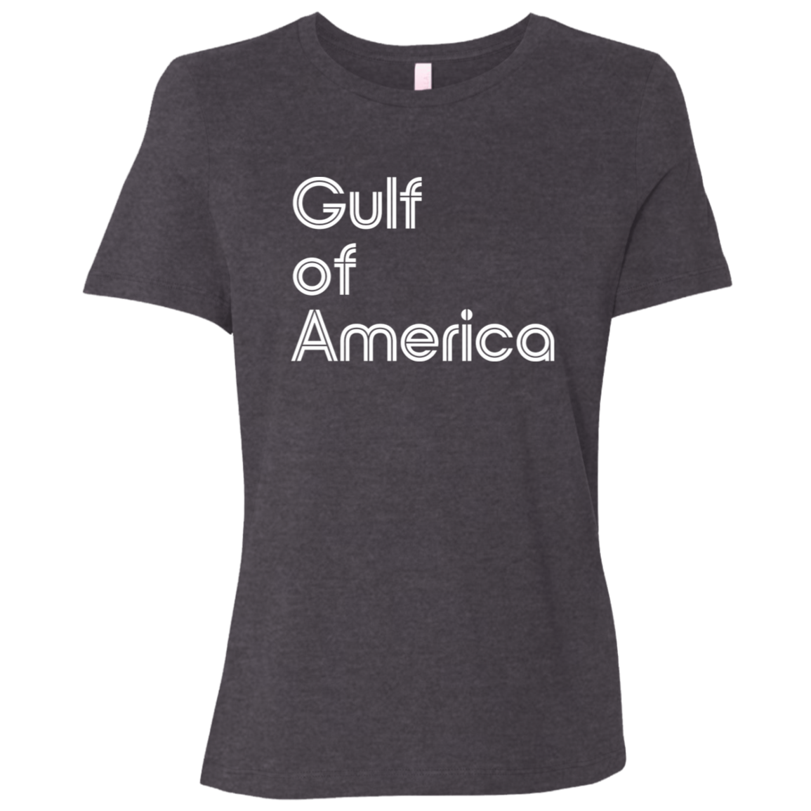 "Gulf of America" Womens Relaxed T-shirt | BetterSaid.co