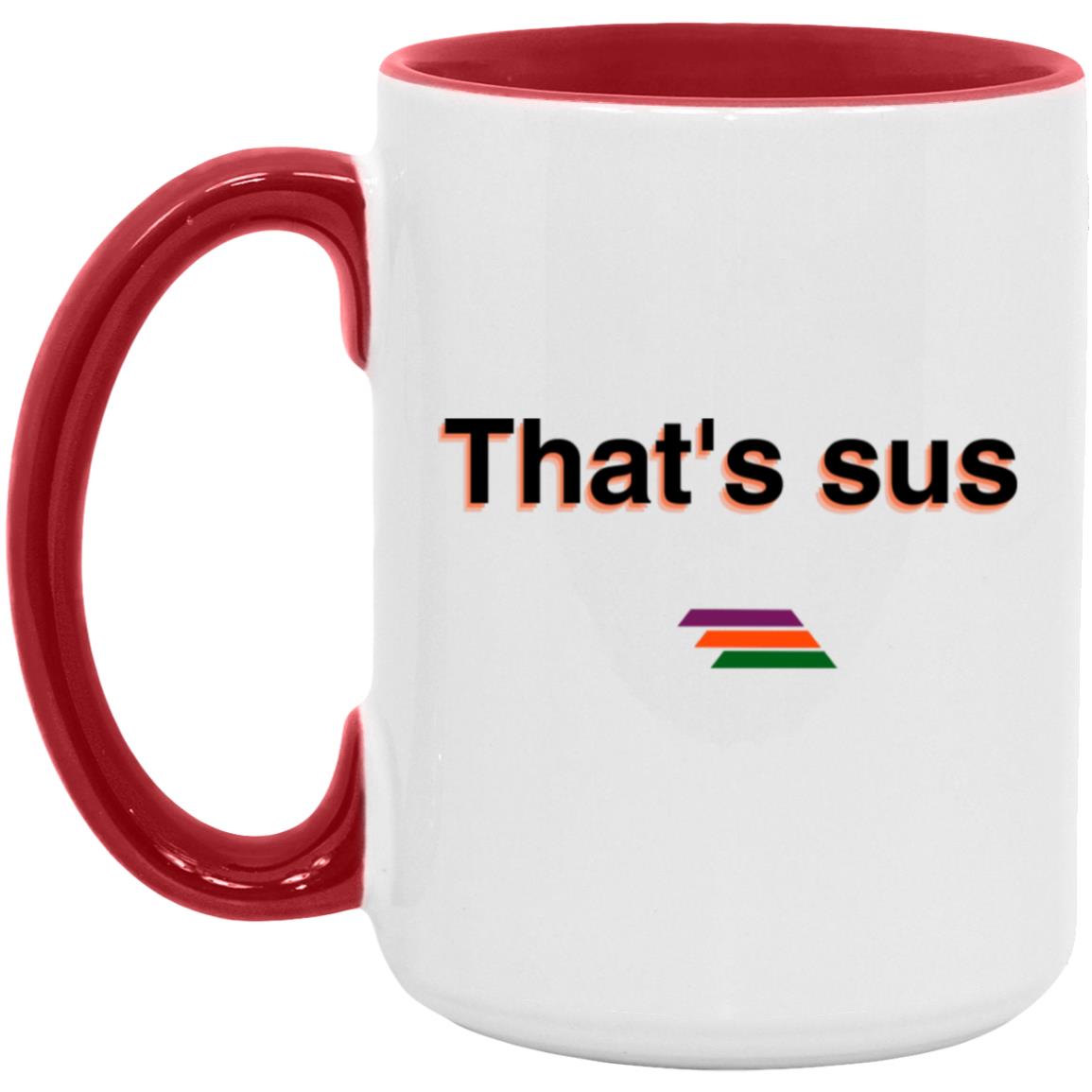 "That's sus" Coffee Cups | BetterSaid.co