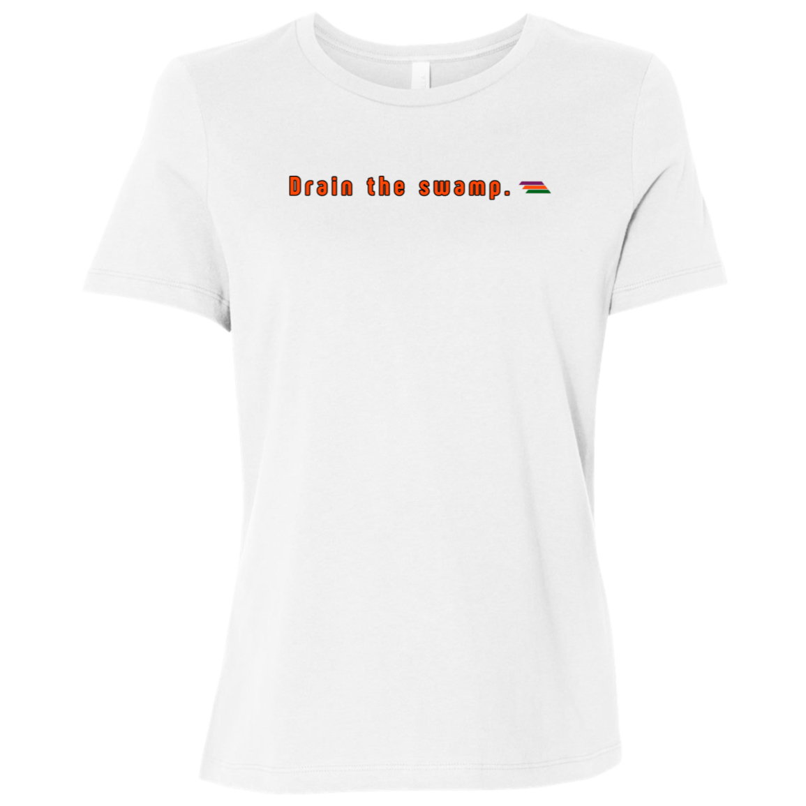 "Drain the" Womens Relaxed T-shirt | BetterSaid.co