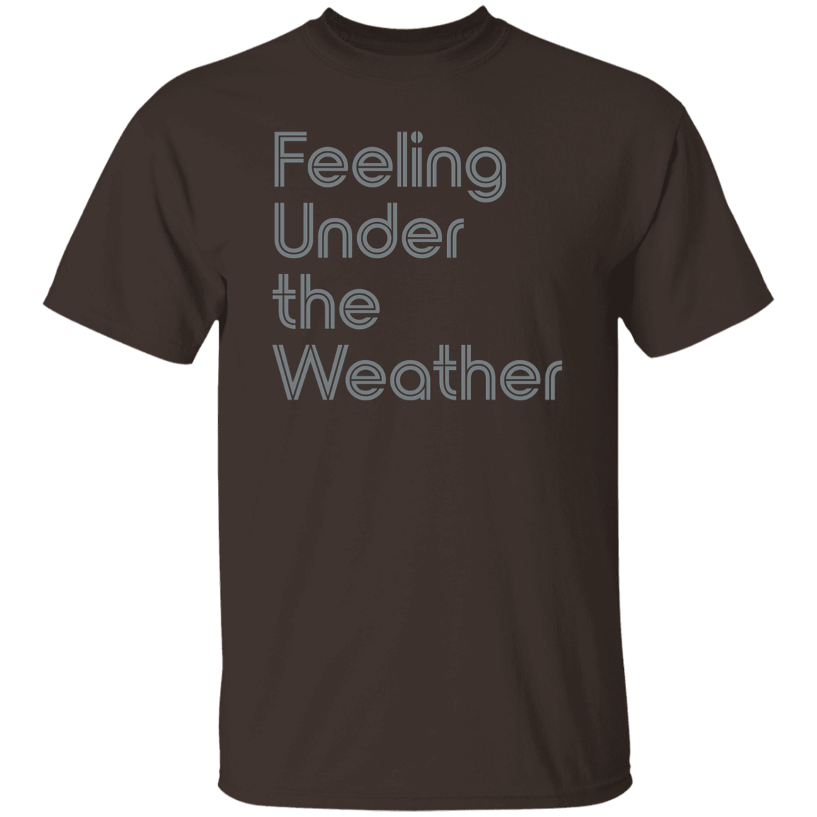 "Feeling Under the Weather" Mens T-shirt | BetterSaid.co