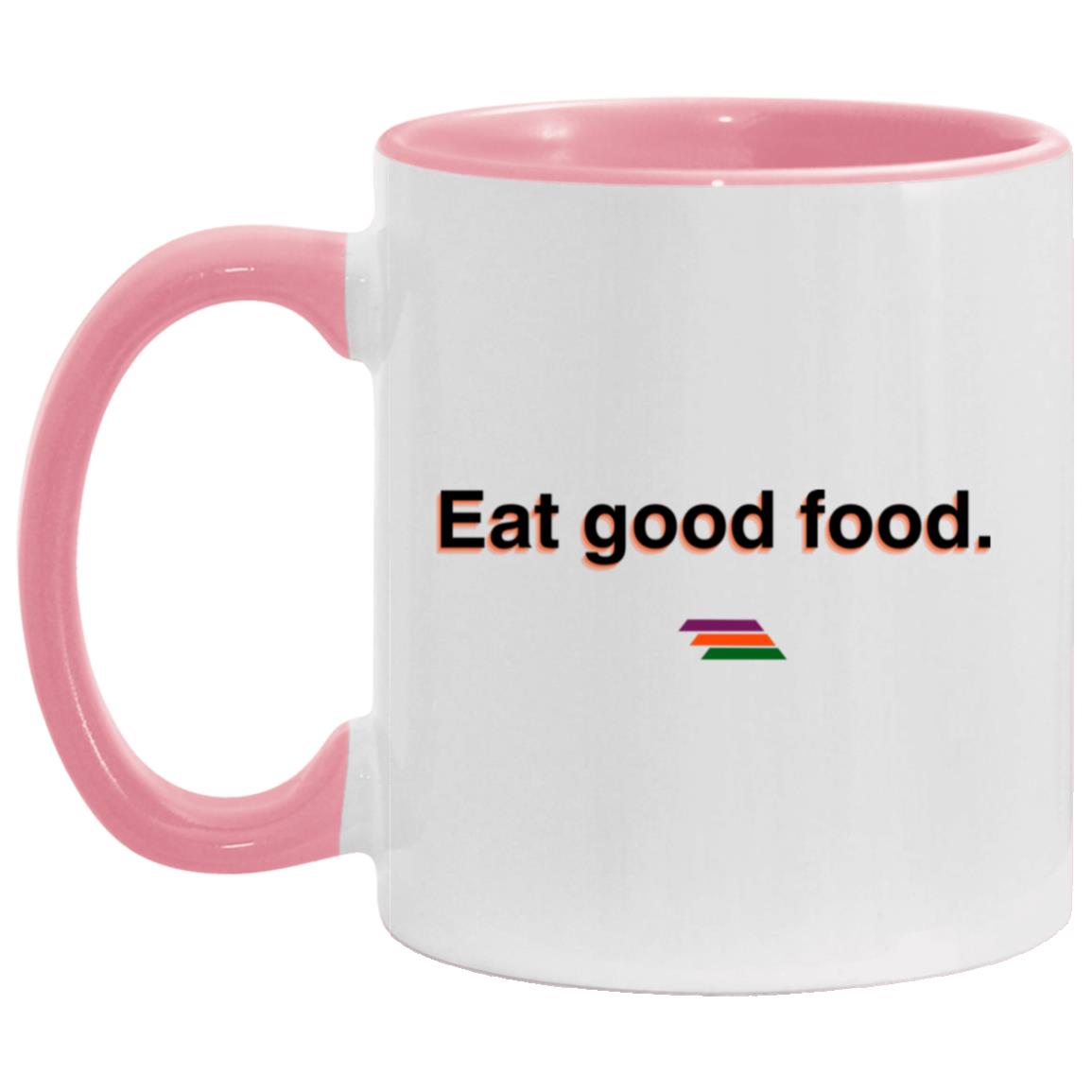 "Eat good food." Coffee Cups | BetterSaid.co