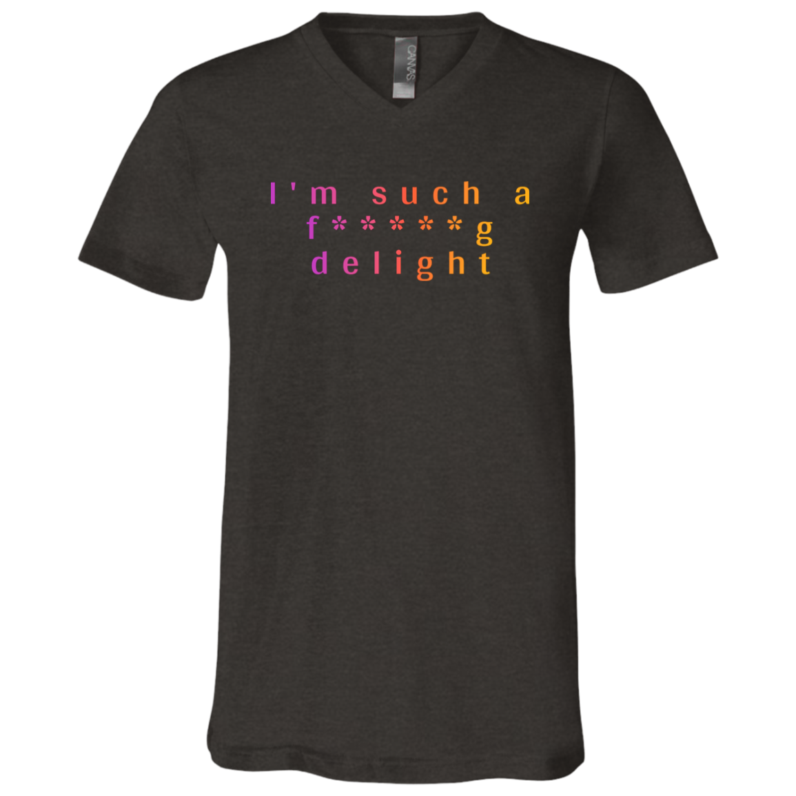 "I'm such a delight" Mens V-neck T-shirt | BetterSaid.co