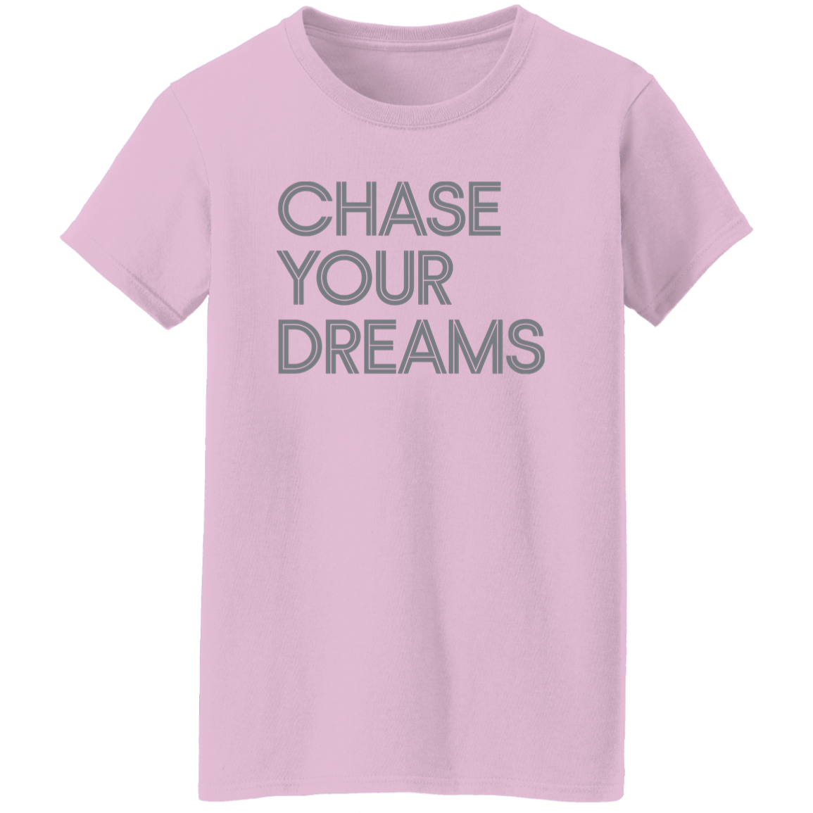 "Chase Your Dreams" Womens T-shirt | BetterSaid.co