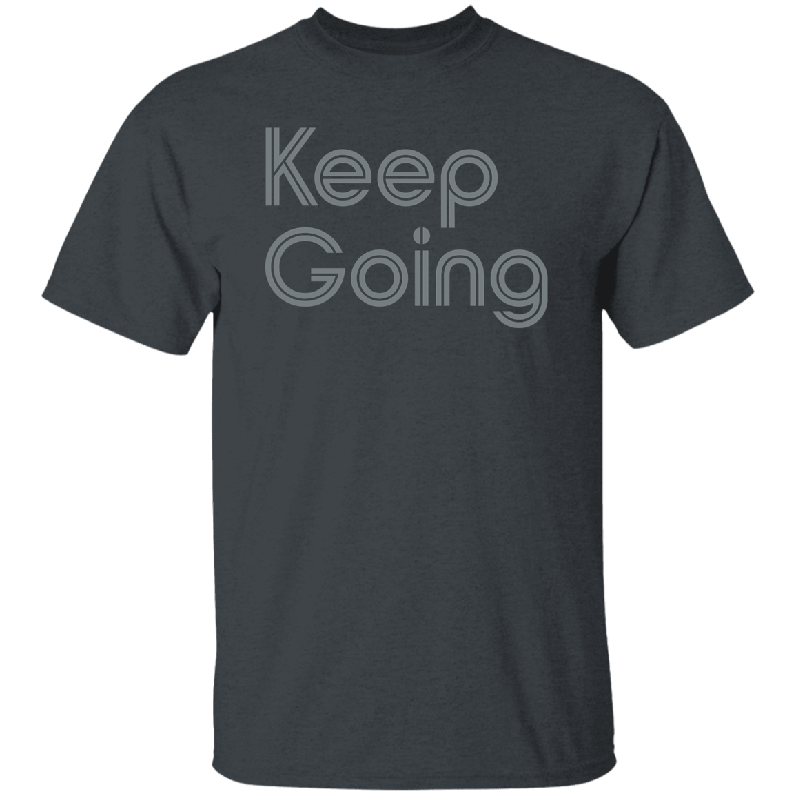 "Keep going" Mens T-shirt | BetterSaid.co