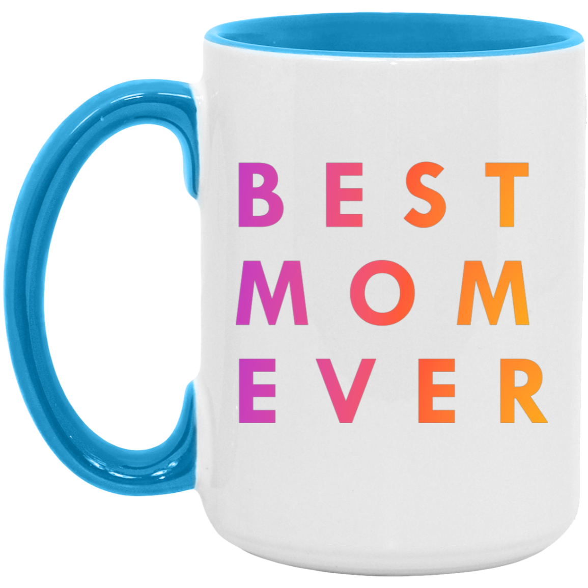 "Best. Mom. Ever." Coffee Cups