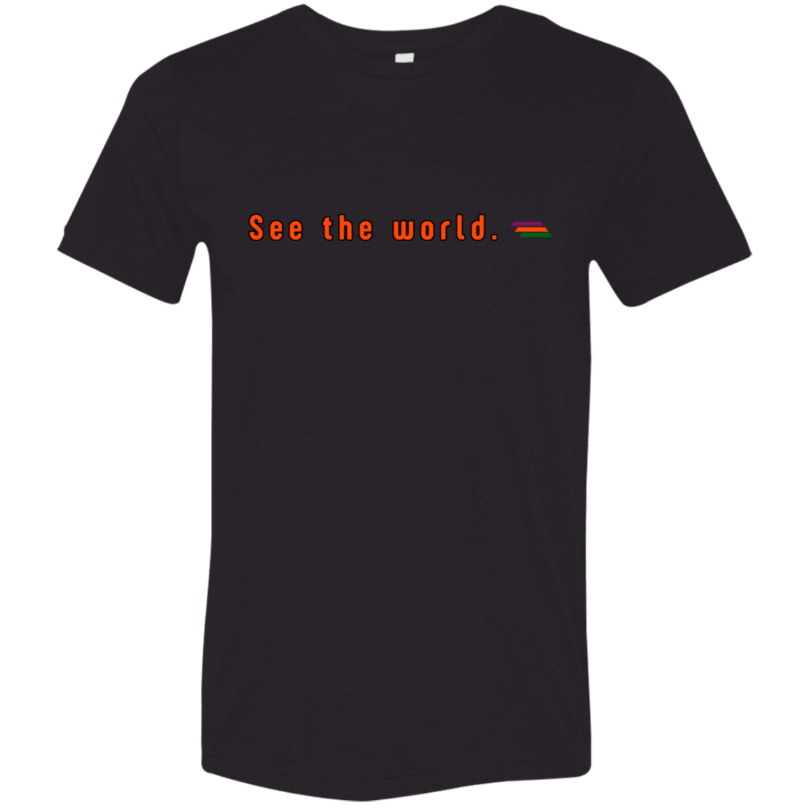 "See the world." Tri-blend T-shirt | BetterSaid.co